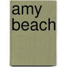 Amy Beach by Classical Piano Sheet Music
