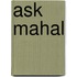 Ask Mahal
