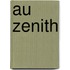 Au Zenith