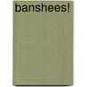 Banshees! door Stefan Axel Boes