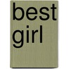 Best Girl door Sylvia Warsh