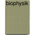 Biophysik