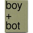 Boy + Bot