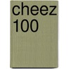 Cheez 100 door Fiona Smyth