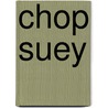 Chop Suey door Ty Hutchinson