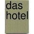 Das Hotel