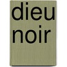 Dieu Noir door Guillou Le