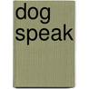 Dog Speak door Christiane Blenski