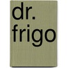 Dr. Frigo door Eric Ambler
