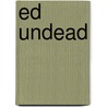 Ed Undead door Evan Ferrell
