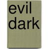 Evil Dark door Justin Gustainis