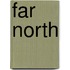 Far North