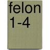 Felon 1-4 by Matthew Clark