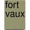 Fort Vaux by Christina Holstein