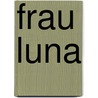 Frau Luna door Ottilie Von Wildermuth