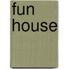 Fun House by Chris Grabenstein
