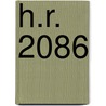 H.R. 2086 by United States Congressional House