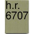 H.R. 6707