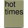 Hot Times door Ann Louise Gittlemann
