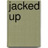 Jacked Up