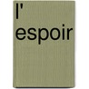 L' Espoir door Andrbe Malraux