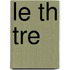 Le Th Tre