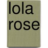 Lola Rose door Jacqueli Wilson