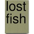 Lost Fish