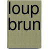 Loup Brun door Jack London