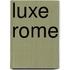 Luxe Rome