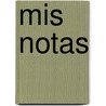 Mis Notas by Lazcano Colodrero Javier