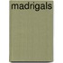 Madrigals