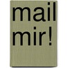 Mail mir! by Sophie Parker