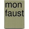 Mon Faust by Paul Valéry