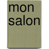 Mon Salon by Émile Zola