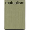Mutualism door Arthur Travers-Borgstroem