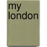 My London by Richard Callaghan