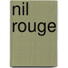 Nil Rouge by Gerard Oberle