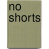 No Shorts door Stefan Dulz