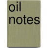 Oil Notes door Rick Bass