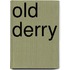 Old Derry