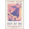 Out of Me door Fiona Shaw