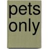 Pets Only door Shadow Tang