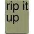 Rip It Up