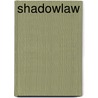 Shadowlaw door Scott Kester