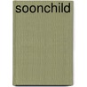 Soonchild by Russell Hoban