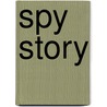 Spy Story door Len Deighton