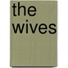 The Wives by Alexandra Popoff