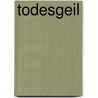 Todesgeil by Bryan Smith