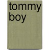 Tommy Boy door Marianne K. Ø. Kleist